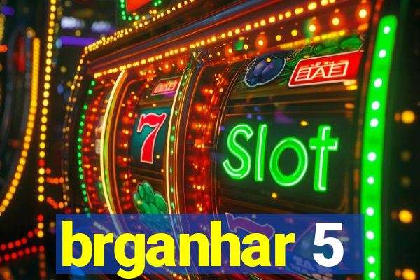 brganhar 5